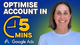 Optimise Google Ads in 5 mins