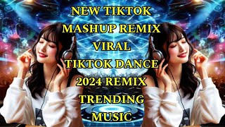 NEW TIKTOK MASHUP REMIX | VIRALTIKTOK DANCE 2024 REMIX | TRENDINGMUSIC