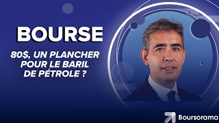 80$, un plancher pour le baril de pétrole ?