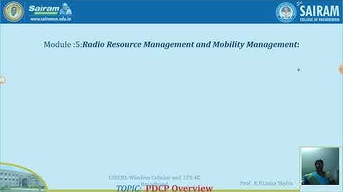 Lecturevideo_15EC81_Module5_Radio PDCP Overview_K P LinijaShylin