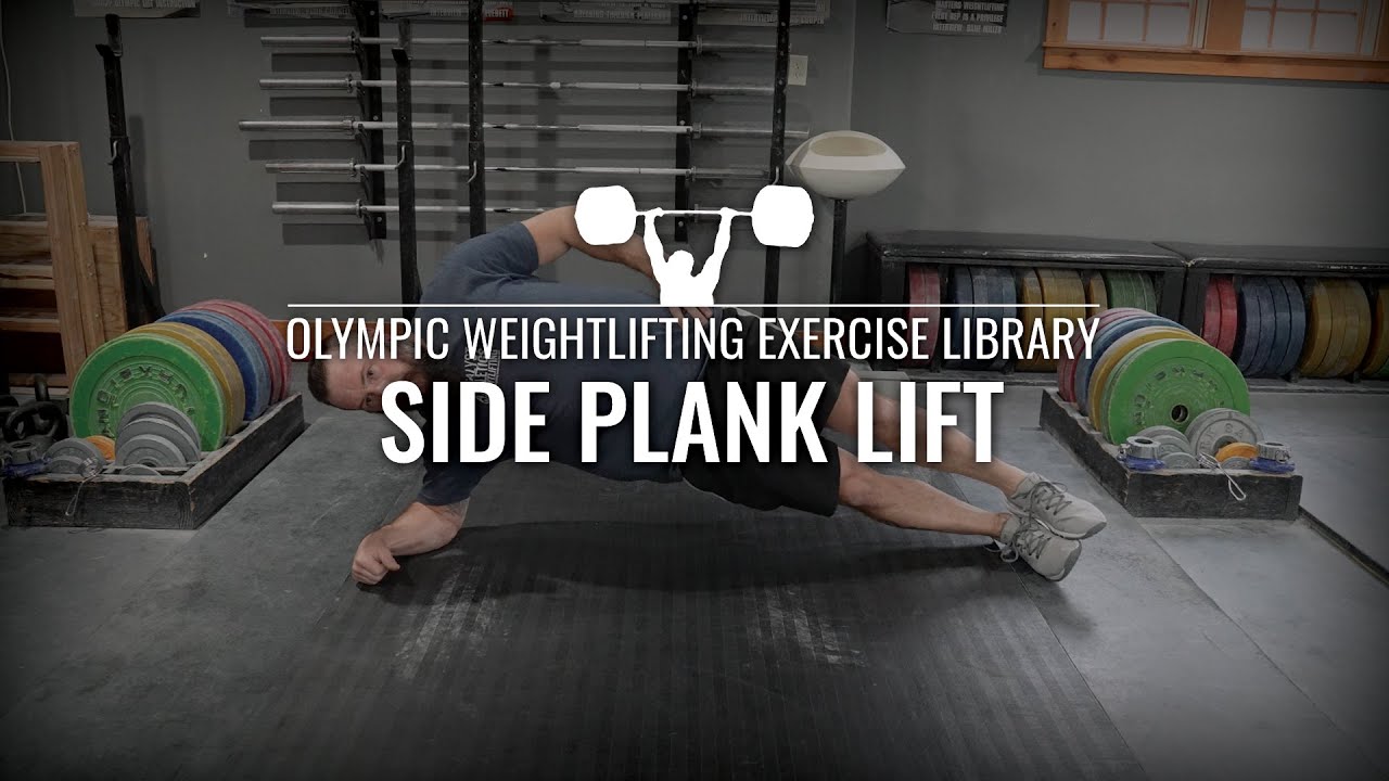 Side Plank Lift Olympic Weightlifting Exercise Library YouTube