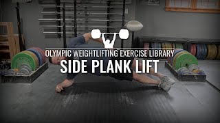 Side Plank Lift | Olympic Weightlifting Exercise Library