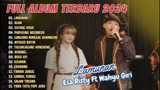 Esa Risty Ft Wahyu Giri - Lamunan - Alum - Pupusing Nelongso | Full Album 2024