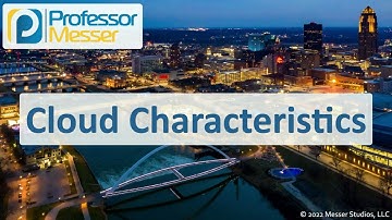 Cloud Characteristics - CompTIA A+ 220-1101 - 4.1