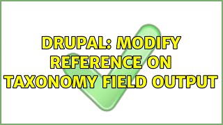 Drupal: Modify Reference on Taxonomy Field Output (2 Solutions!!)