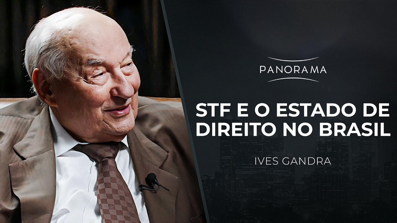 STF E O ESTADO DE DIREITO NO BRASIL | Panorama com Ives Gandra Martins