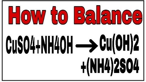 How to balance CuSO4+NH4OH=Cu(OH)2+(NH4)2SO4|Chemical equation CuSO4+NH4OH=Cu(OH)2+(NH4)2SO4