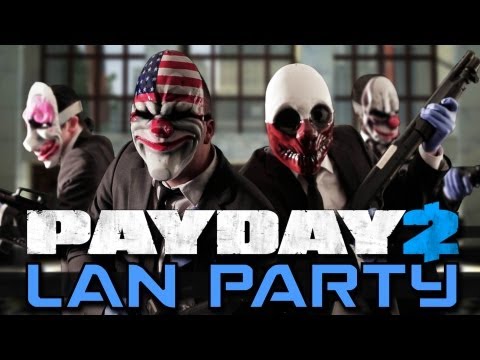 LAN Party: PAYDAY 2 Bank Heist
