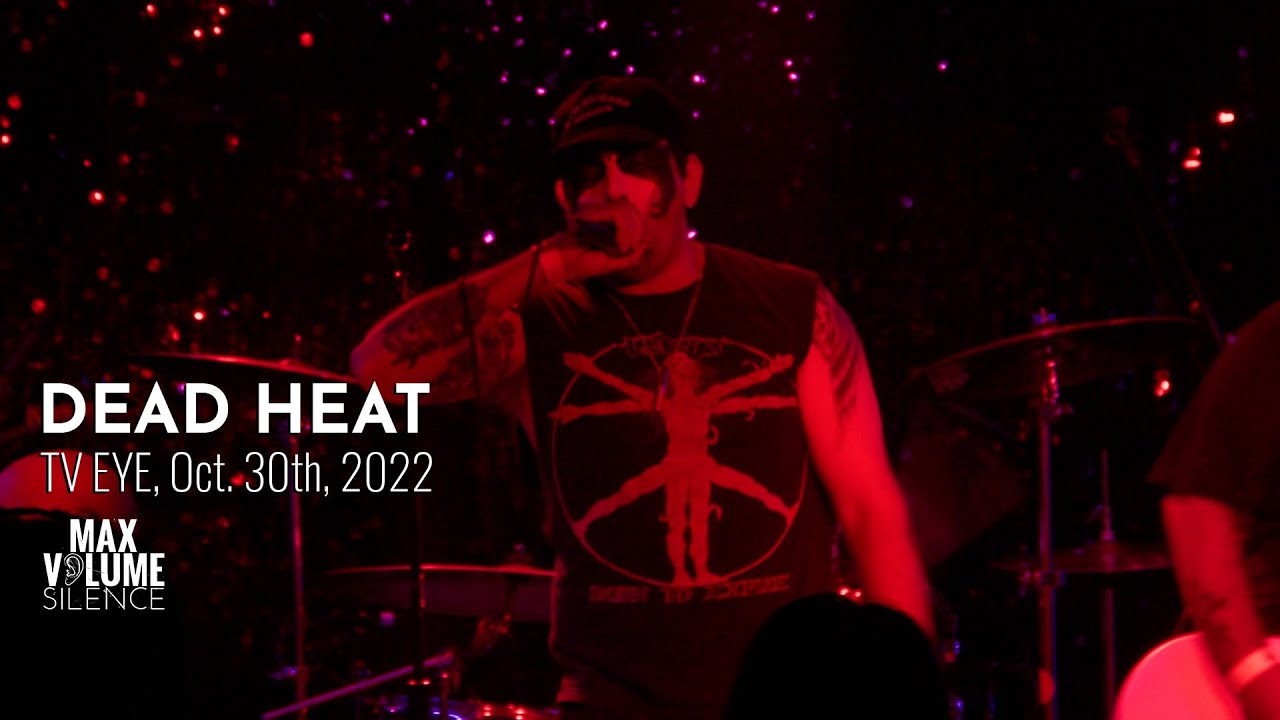 DEAD HEAT live at TV EYE, Oct 30th, 2022 (FULL SET) - YouTube