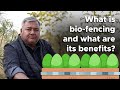 What is bio fencing and what are its benefits?