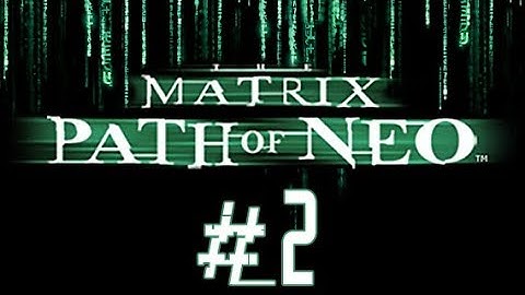 The Matrix: Path of Neo прохождение часть 2