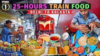 25Hours of EATING only TRAIN FOOD from Delhi to KOLKATA | Indian Street Food on Indian Railways!