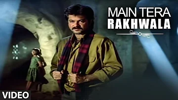 Main Tera Rakhwala [Full Song] | Rakhwala