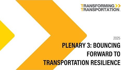 Plenary 3 Bouncing Forward to Transportation Resilience and STA award