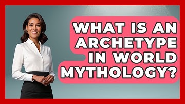 What Is An Archetype In World Mythology? - Worldwide Traditions