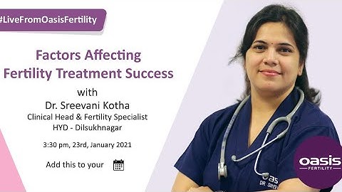 Factors Affecting Fertility Treatment Success  || Oasis Fertility