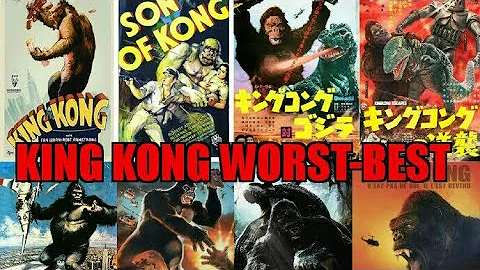 The King Kong Series from worst-best