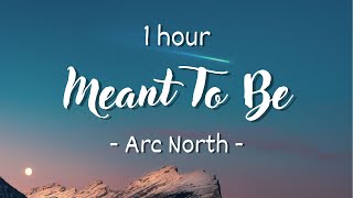 [1 hour - Lyrics] Arc North ft. Krista Marina - Meant To Be