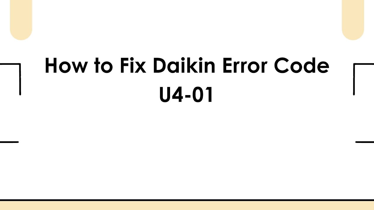 How to Fix Daikin Error Code U4-01