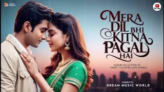 Mera Dil Bhi Kitna Pagal Hai | Romantic Songs 2025 | Hindi Love Song |#letestsong2025 #hindilovesong