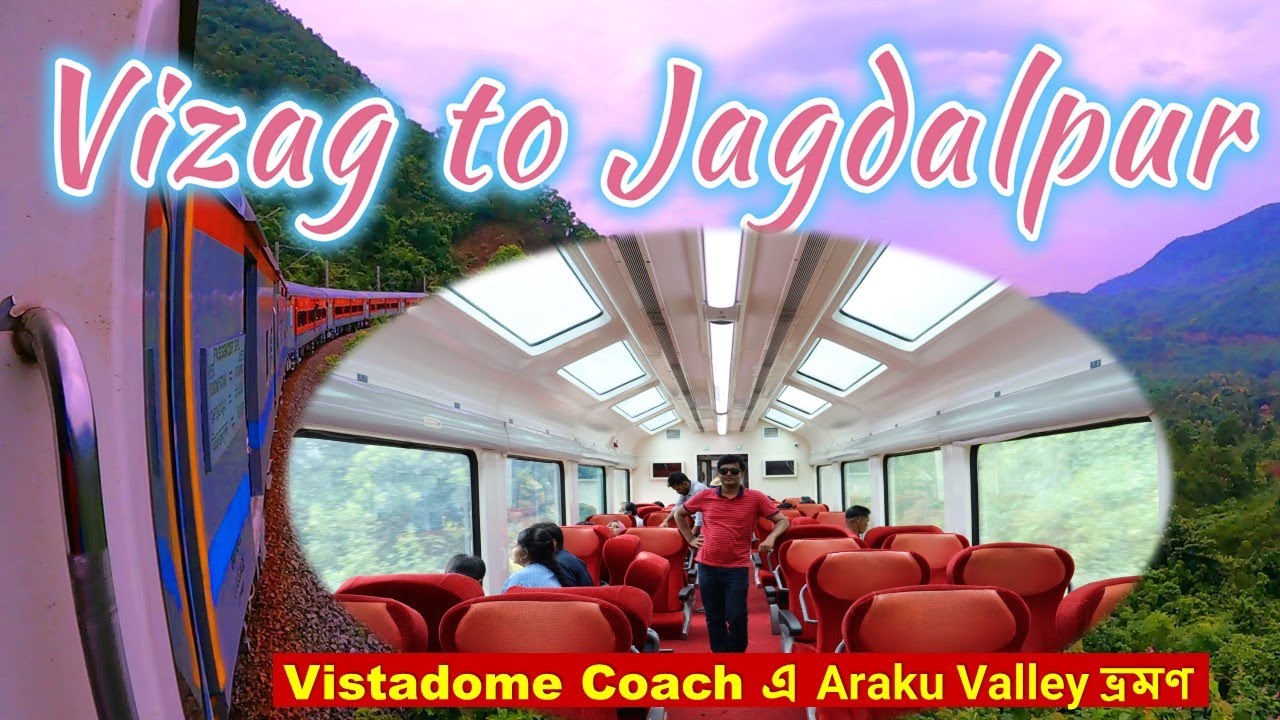 Araku Valley ভ্রমণ/ Vizag to Jagdalpur Train Journey // Vistadome Coach