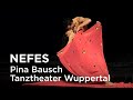 Tanztheater Wuppertal Pina Bausch - Nefés