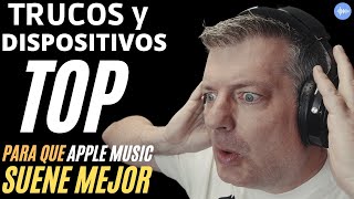 Cómo hacer que tu música suene mejor en Apple Music