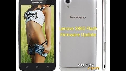 How to Flash Lenovo S960 1000% done by Smart Phone Help