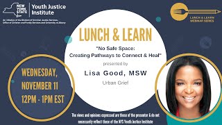 "No Safe Space: Creating Pathways to Connect and Heal"