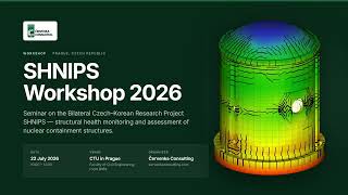 SHNIPS Workshop 2026 — Structural Health of Nuclear Containment Structures