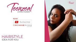Easy Hairstyle | Teenzeal~Loving Yourself..
