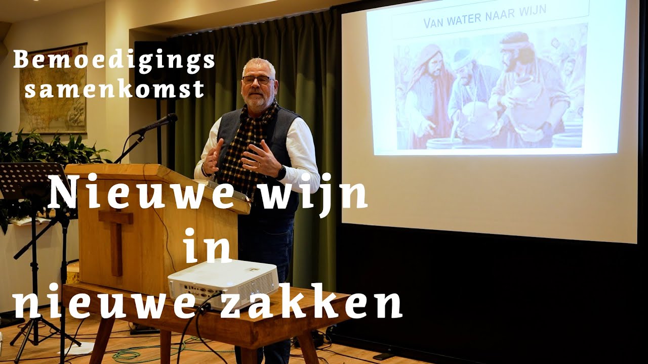 Nieuwe wijn in nieuwe zakken Ad van der Heide Bemoedigingssamenkomst 18 december 2022