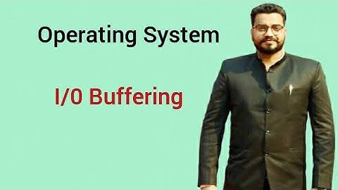 I/O Buffering ( Part-1)