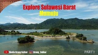 EXPLORE SULAWESI BARAT II PESONA MAMUJU PART 1 II DRONE