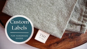 How to Make Custom Fabric Labels for Your Handmade Goods