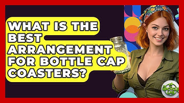 What Is The Best Arrangement For Bottle Cap Coasters? - The Upcycle Lab