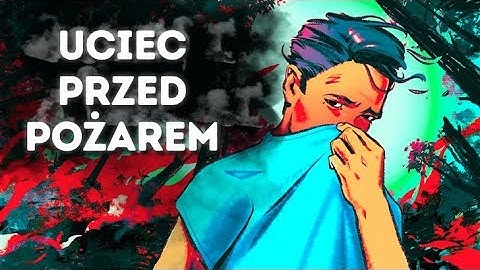 Jedyny sposób na przeżycie pożaru