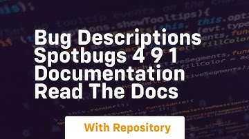 Bug descriptions spotbugs 4 9 1 documentation Read the Docs