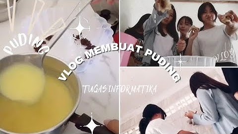Vlog tugas informatika membuat puding