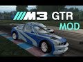 Need for Speed Pro Street | BMW M3 GTR Mod (Most Wanted 2005 Hero Car)