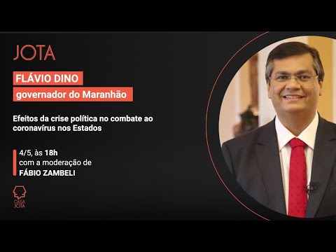 Flávio Dino: Efeitos da crise política no combate ao coronavírus nos Estados | 04/05