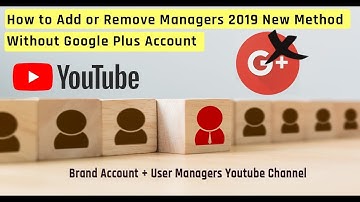 How to Add or Remove Managers 2019 New Method Without Google Plus Account in Youtube Channel