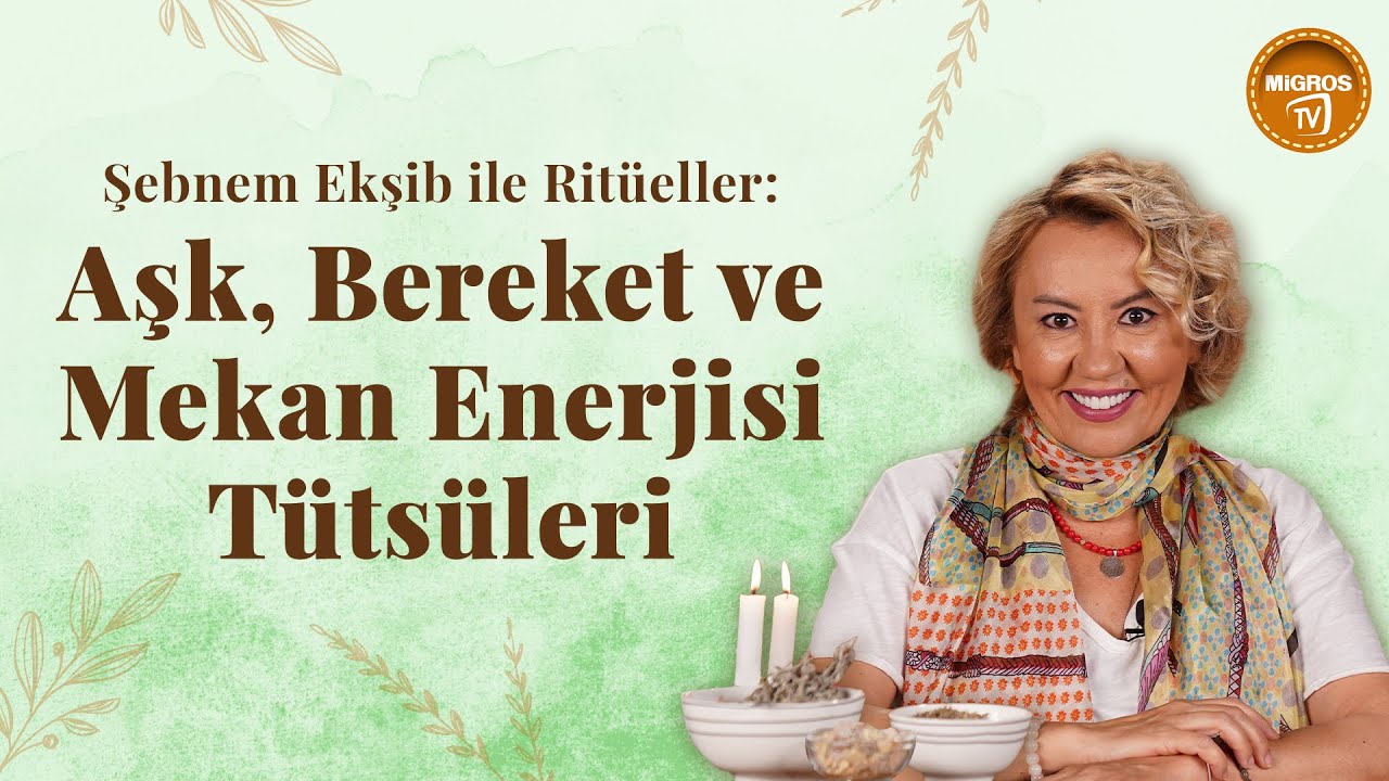 Şebnem Ekşib ile Aşk, Bereket ve Mekan Enerjisi Tütsüleri