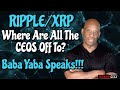 Xrp News Where Are All The Ceos Off To? & Baba Yaba Speaks!!!!!!!