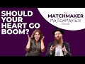 Matchmaker matchmaker  should your heart go boom