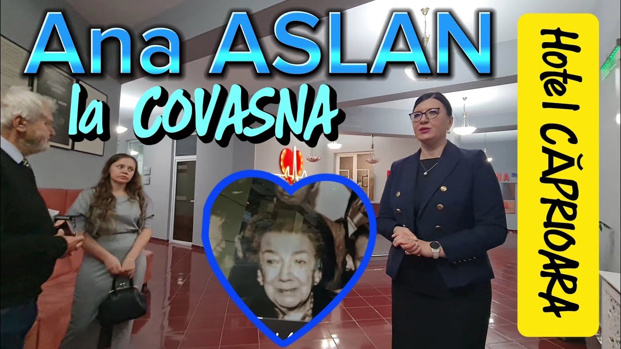 ANA ASLAN la COVASNA! Hotelurile CĂPRIOARA  și COVASNA  din centrul Stațiunii. ANA ASLAN la COVASNA.