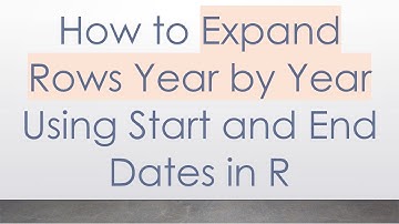 How to Expand Rows Year by Year Using Start and End Dates in R