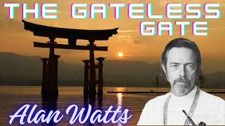 Alan Watts: The Gateless Gate ⛩️ - A Zen Masterpiece Explained