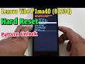 Lenovo vibe p1ma40 bl234 hard reset or pattern unlock easy trick with keys