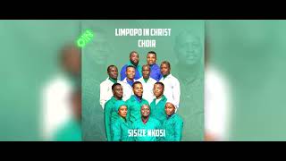 Limpopo In Christ Choir || Sisize Nkosi New Album || Emnqamulezweni || Ayikho Inkani || Skhalanga